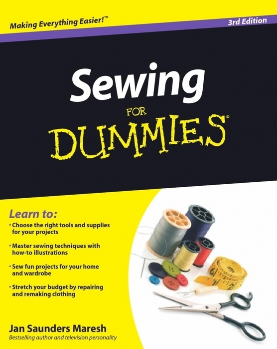 Книга «Sewing For Dummies», Jan Saunders Maresh, 2010
