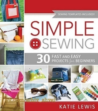 Книга «Simple Sewing: 30 Fast and Easy Projects for Beginners», 2013