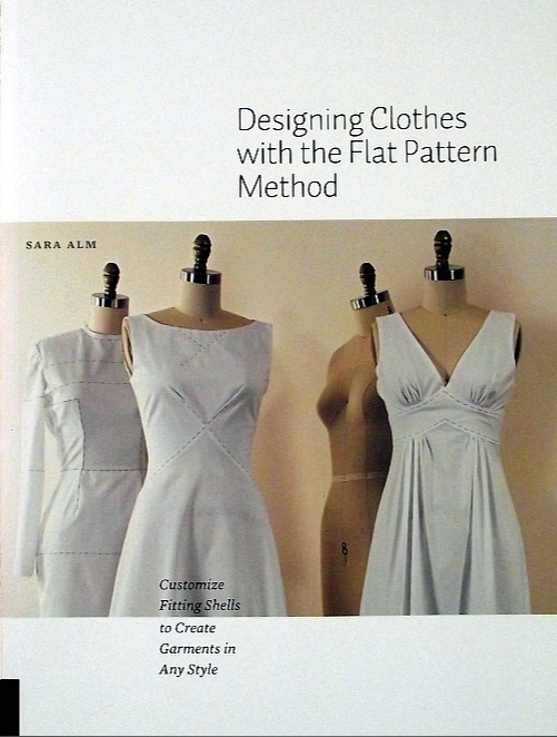 Книга «Designing Clothes with the Flat Pattern Method», Sara Alm, 2017