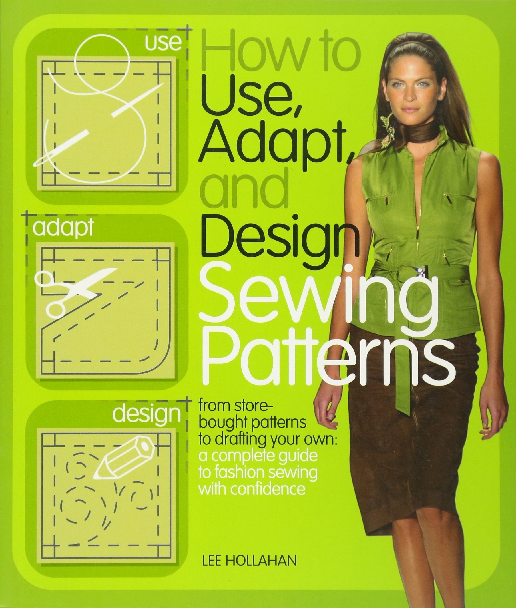Книга «How to Use, Adapt, and Design Sewing Patterns», Lee Hollahan, 2010
