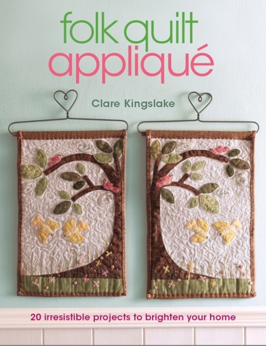 Книга «Folk Quilt Applique», Clare Kingslake, 2011